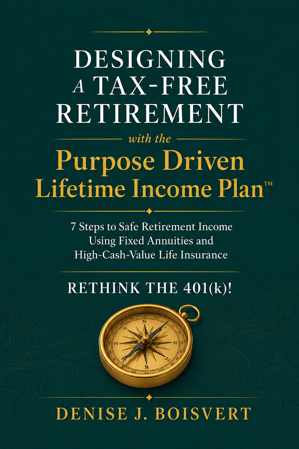 Designing a Tax-Free Retirement with the Purpose Driven Lifetime Income Plan — book cover