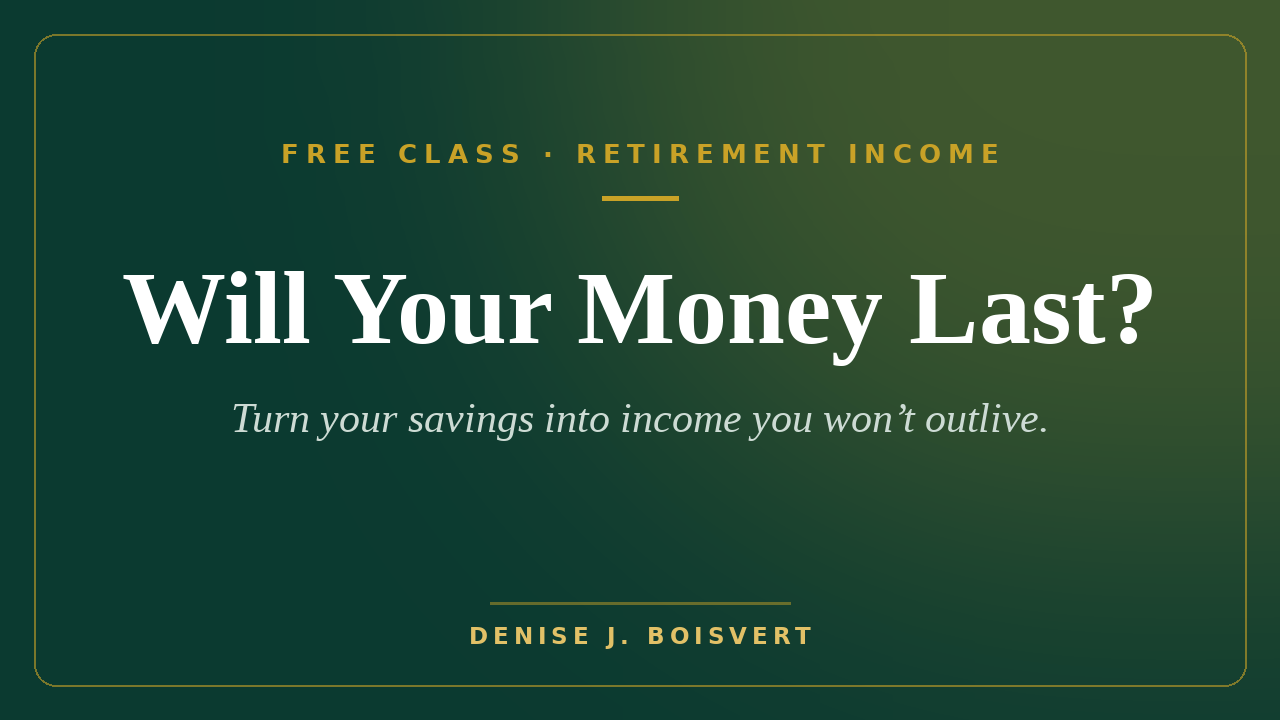 Will Your Money Last? — free class